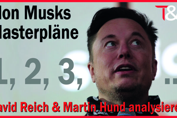 Elon Musks Masterpläne – Eine Analyse