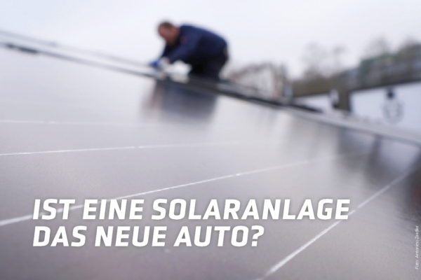 Ist eine Solaranlage das neue Auto?